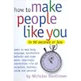 How To Make People Like You In 90 Seconds or Less
