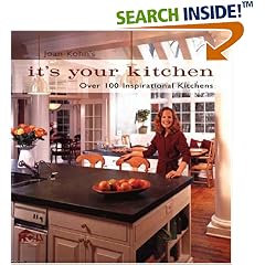 Joan Kohn's It's Your Kitchen: Over 100 Inspirational Kitchens
