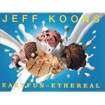 Jeff Koons: Easy Fun-Ethereal book cover