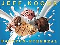 Jeff Koons: Easy Fun-Ethereal Jeff Koons: Easy Fun-Ethereal