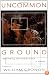 Uncommon Ground: Rethinking the Human Place in Nature