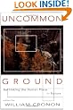 Uncommon Ground: Rethinking the Human Place in Nature