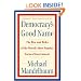Democracy's Good Name: The Rise and Risks of the World's Most Popular Form of Government