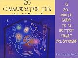 20 Communication Tips for Families: A 30-Minute Guide to a Better Family Relationship
