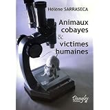 Animaux cobayes et victimes humainespar H�l�ne Sarreseca