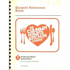 The Culinary Hearts Kitchen Course: Student Reference Book; Prepared By the American Heart Association, Pennsylvania Affiliate