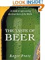 The Taste Of Beer: A Guide to Appreciating the Great Beers of the World