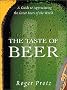 The Taste Of Beer: A Guide to Appreciating the Great Beers of the World