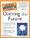Book Complete Idiot's Guide to Divining the Future (The Complete Idiot's Guide)