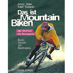 Das ist Mountainbiken. Das Handbuch des Bikesports. Bikes, Zubeh�r und Fahrtechnik