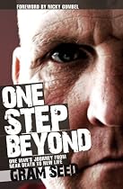 One Step Beyond: One Man's Journey from Near Death to New Life