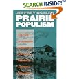 Prairie Populism: The Fate of Agrarian Radicalism in Kansas, Nebraska, and Iowa, 1880-1892 by  Jeffrey Ostler