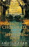 Hot Chocolate for the Mystical Soul