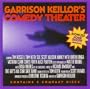 Garrison Keillor's Comedy Theater: More Songs & Sketches From A Prairie Home Companion