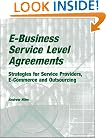 E-Business Service Level Agreements: Strategies for Service Providers, E-Commerce and Outsourcing