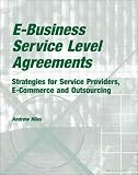 cover of E-Business Service Level Agreements: Strategies for Service Providers, E-Commerce and Outsourcing