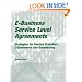 E-Business Service Level Agreements: Strategies for Service Providers, E-Commerce and Outsourcing