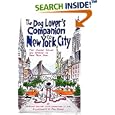 The Dog Lover's Companion to New York City: The Inside Scoop on Where to Take Your Dog (Dog Lover's Companion Guides) by  JoAnna Downey, Christian J. Lau, and Phil Frank