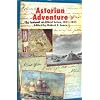 Astorian Adventure: The Journal of Alfred Seton, 1811-15