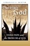 Darwin's God: Evolution and the Problem of Evil