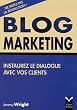 Blog Marketing: Instaurez le dialogue avec vos clients