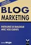 Blog Marketing : Instaurez le dialogue avec vos clients