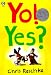 Yo! Yes?