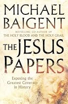 The Jesus Papers: Exposing the Greatest Cover-up in History