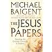 The Jesus Papers: Exposing the Greatest Cover-up in History
