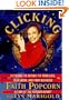 Clicking: 17 Trends That Drive Your Business--And Your Life