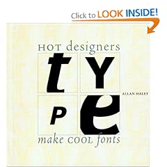 Type: Hot Designers Make Cool Fonts