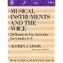 Musical Instruments and the Voice: 50 Ready to Use Activities for Grades 3-9 (Music Curriculum Activities Library, Unit 4)