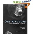 One Kingdom: Our Lives with Animals by Deborah Noyes