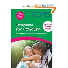 PONS Textaufgaben f�r M�dchen: 100 Aufgaben, die M�dchen wirklich begeistern. 2. bis 4. Klasse: 100 Aufgaben, die M�dchen wirklich begeistern. 2. bis 4. Schuljahr