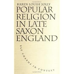 Popular Religion in Late Saxon England: Elf Charms in Context