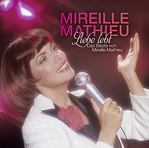 Mireille Mathieu - Liebe Lebt-Das Beste Von Mireille Mathieu (CD 2/2) - Zortam Music