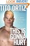 This Is Gonna Hurt: The Life of a Mixed Martial Arts Champion