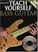 Teach Yourself Bass Guitar [With DVD] (Step One Teach Yourself)