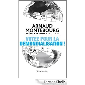 Votez pour la démondialisation !: La République plus forte que la mondialisation