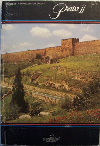 Praise II [SB-705] Arranged for Choirs by Phil Kristianson, as recorded on Maranatha! Music 77-026 (Sing Hallelujah, and many others)