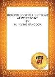 Dick Prescott's First Year at West Point - H. Irving Hancock