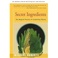 Secret Ingredients: The Magical Process of Combining Flavors
