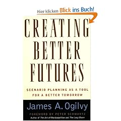 Creating Better Futures: Scenario Planning as a Tool for a Better Tomorrow: Scenario Planning as a Tool for Social Creativity