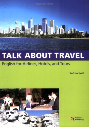 Talk About Travel, English for Airlines, Hotels, and Tours (with Audio CD)