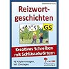 Reizwortgeschichten in der Grundschule: Kreatives Schreiben mit Schl�sselw�rtern