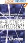 e-Business Intelligence: Turning Information into Knowledge into Profit