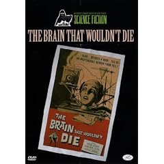 The Brain Who Wouldn't Die