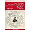 Kleine Geschichte des Grossherzogtums Baden 1806-1918