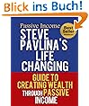 Passive Income: Steve Pavlina's Life Changing Guide to Creating Wealth Through Passive Income