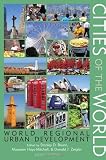 Cities of the World: World Regional Urban Development by Brunn, Stanley D., Hays-Mitchell, Maureen, Zeigler, Donald J 5th (fifth) edition [Hardcover(2012)]